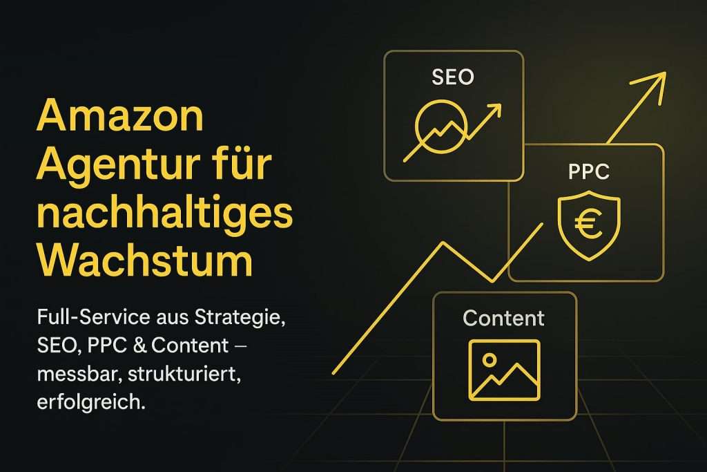 Amazon Full Service Agentur in Köln – Full Service: SEO, PPC, A+, Reviews, FBA Amazon Full Service Agentur – Strategie, SEO, PPC und Content für nachhaltiges Wachstum in Köln & DACH